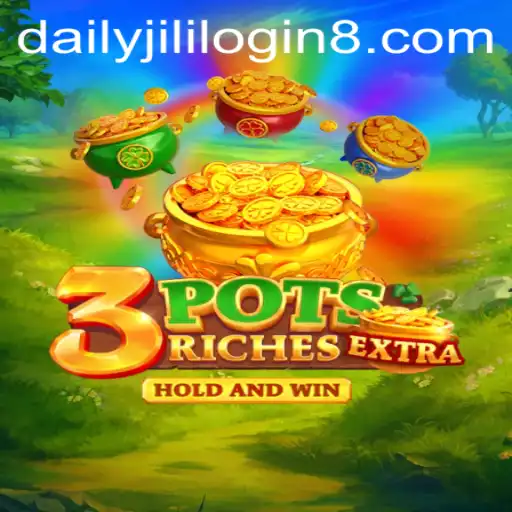 Exploring the Exciting World of 3potsExtra and Daily Jili Login